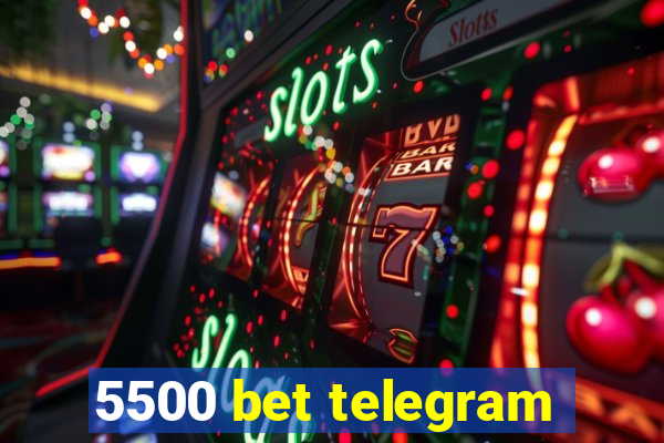 5500 bet telegram